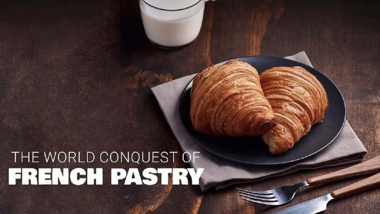 The World Conquest of French Pastries (2018)