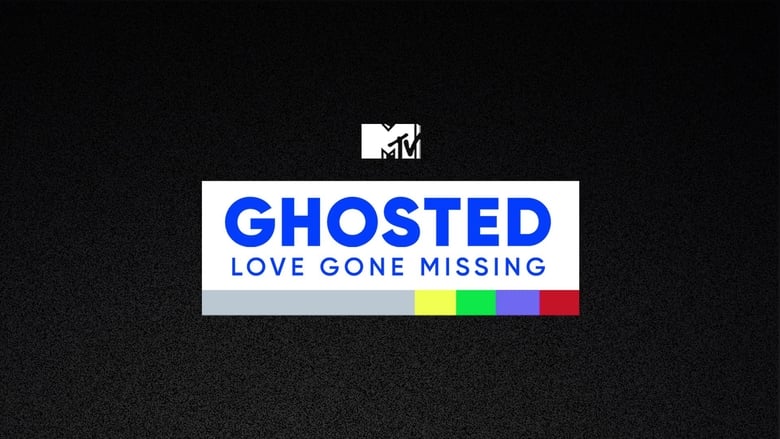 Ghosted: Love Gone Missing