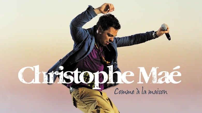 Christophe Maé : Comme à la maison movie poster