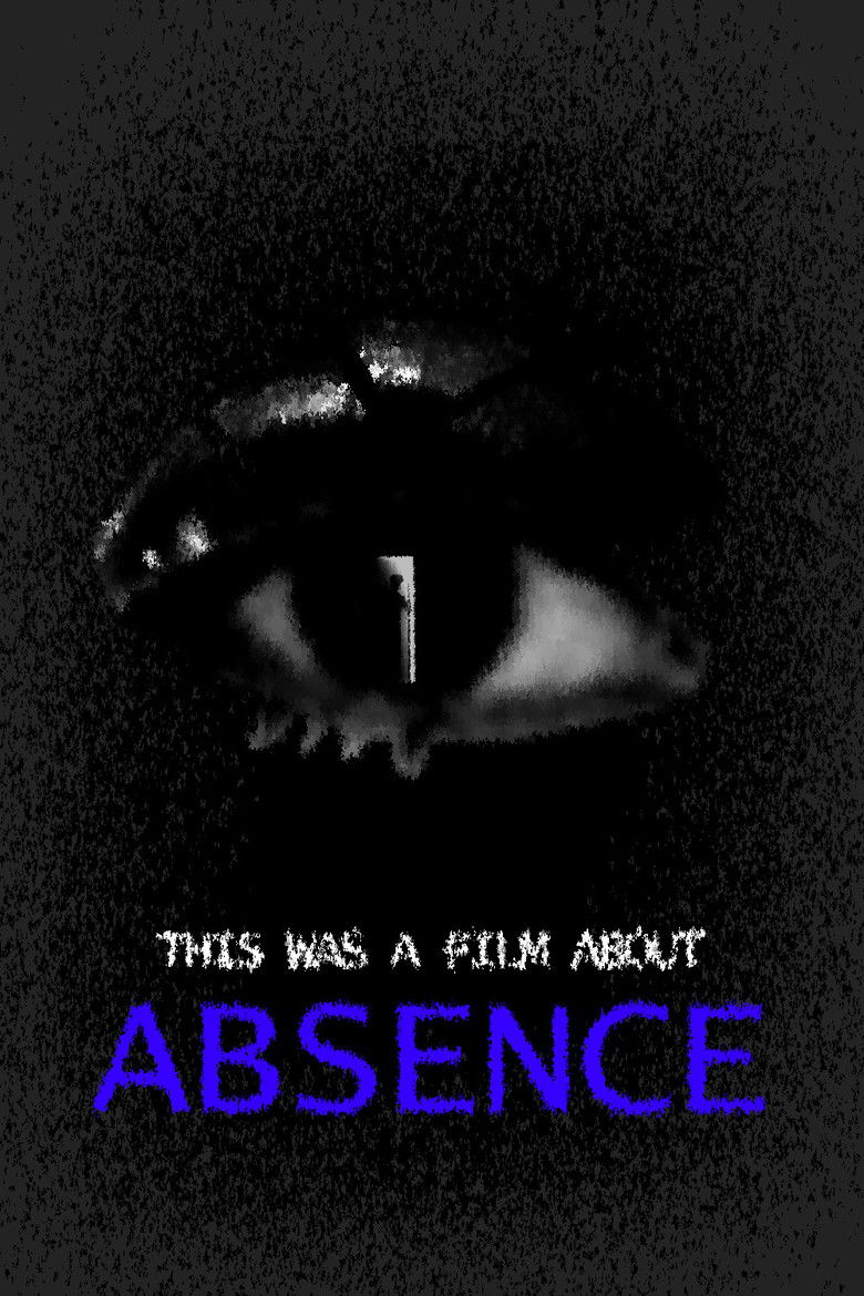 This was a film about abscence