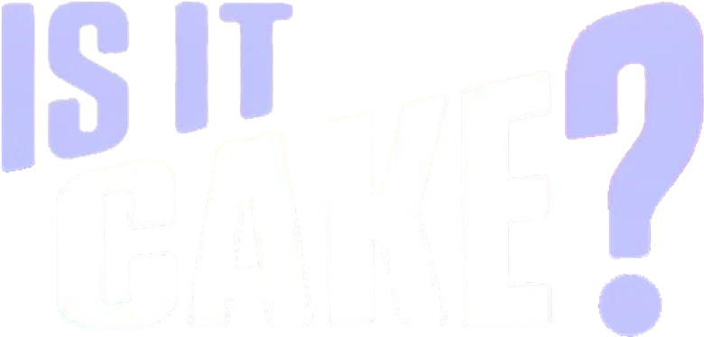 Is It Cake?