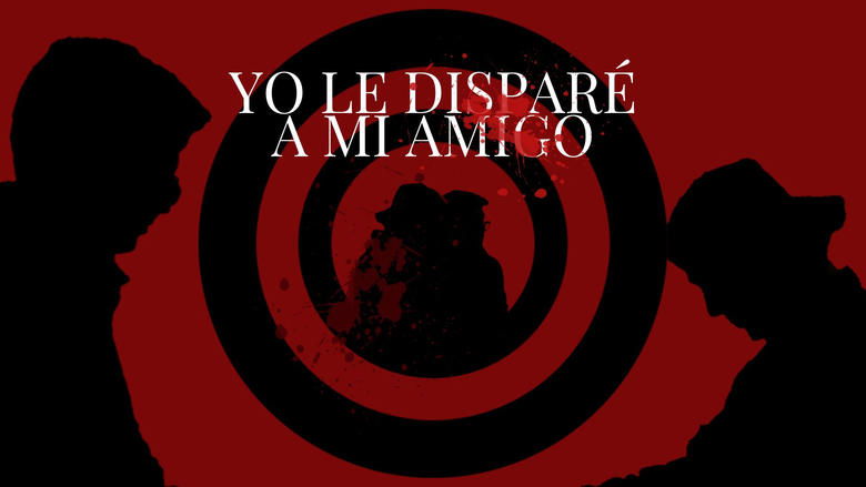 Yo le Disparé a mi Amigo