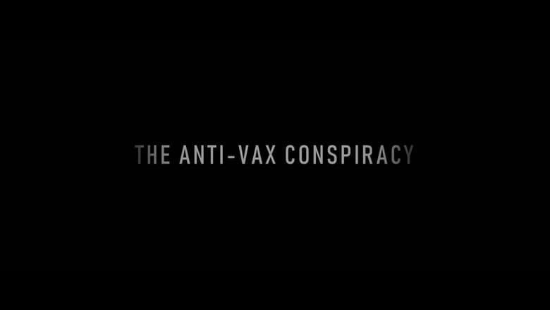 مشاهدة فيلم The Anti-Vax Conspiracy 2021 مترجم أون لاين بجودة عالية