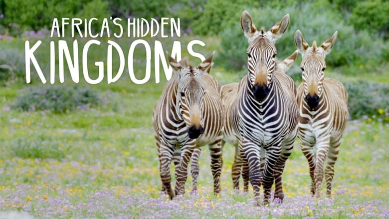 Africa’s Hidden Kingdoms – Τα Κρυμμένα Θαύματα της Αφρικής