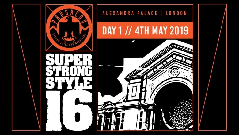 PROGRESS Chapter 88: Super Strong Style 16 – Day 1 (2019)