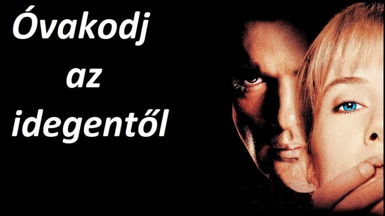 Óvakodj az idegentől! movie poster