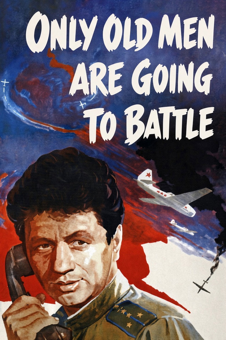Only Old Men Are Going to Battle poster