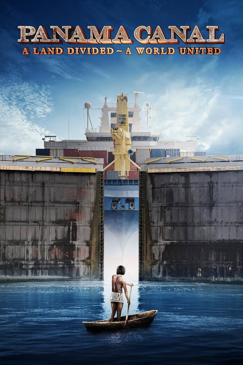Panama Canal: A Land Divided ~ A World United poster