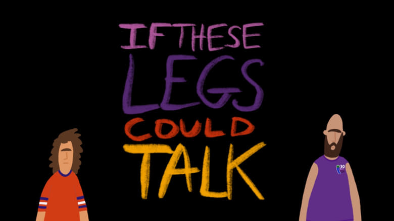 If These Legs Could Talk (2018)