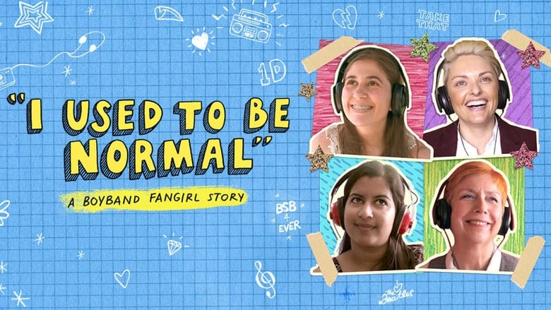 I Used to Be Normal: A Boyband Fangirl Story (2018)