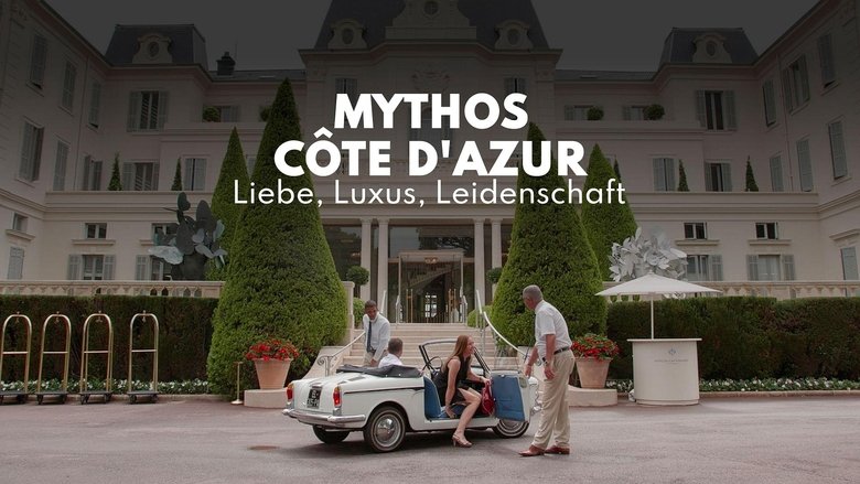Mythos C&ocirc;te d'Azur - Liebe, Luxus, Leidenschaft (2021)