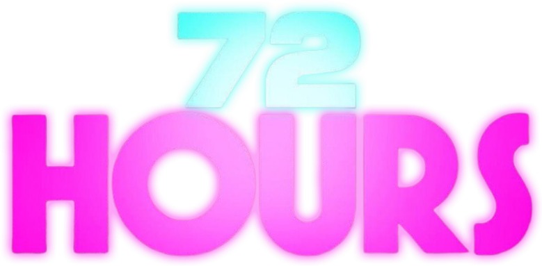 72 HOURS
