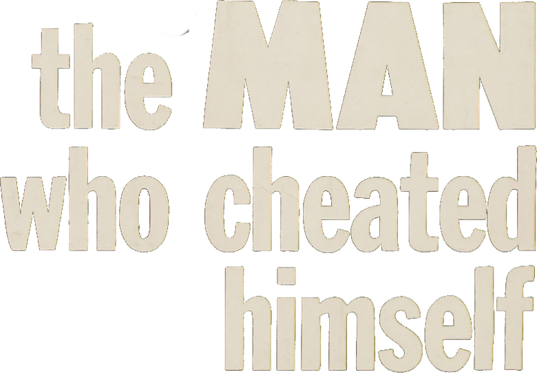 The Man Who Cheated Himself
