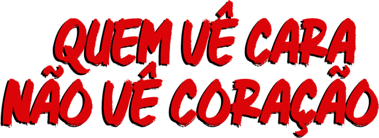 Quem Vê Cara Não Vê Coração