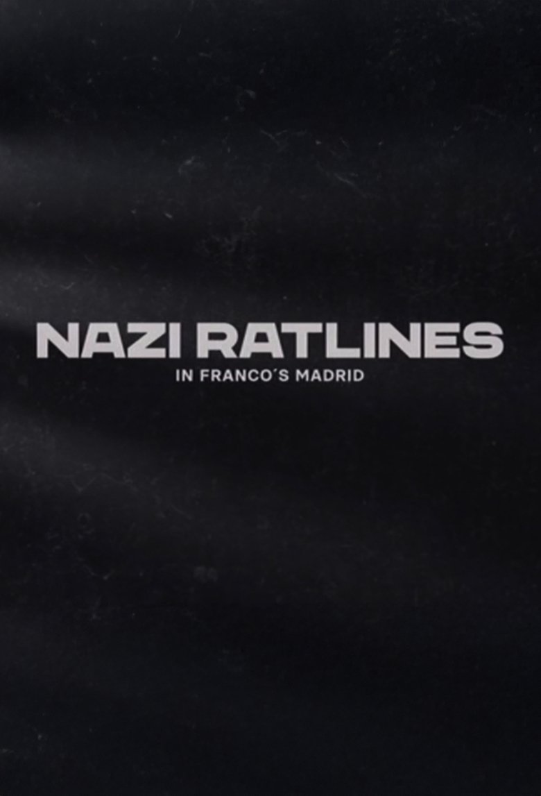 Nazi Ratlines in Franco's Madrid (2024)