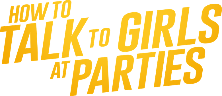 How to Talk to Girls at Parties