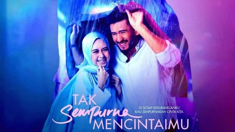 مشاهدة مسلسل Tak Sempurna Mencintaimu مترجم أون لاين بجودة عالية
