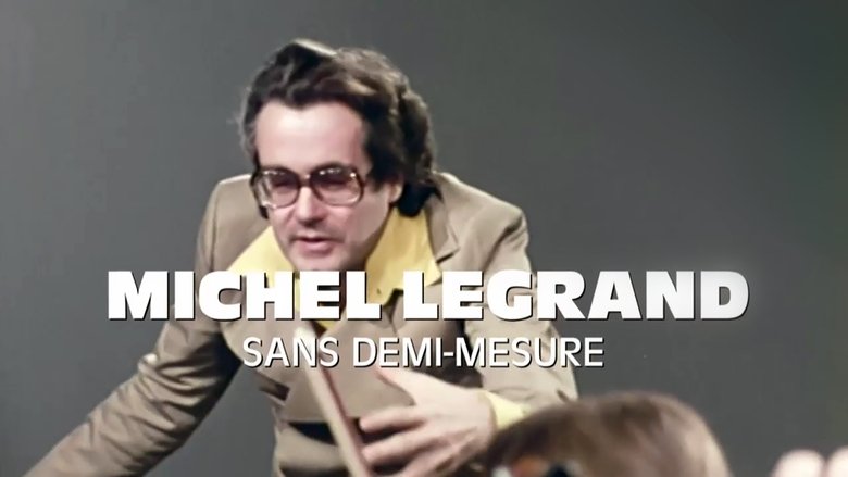Michel Legrand, sans demi-mesure (2018)