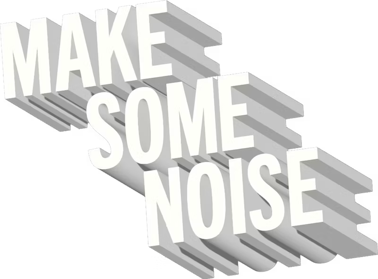 Make Some Noise