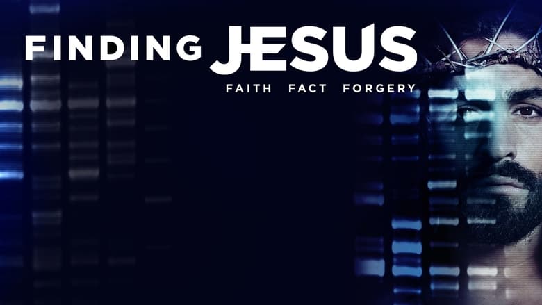 Finding Jesus: Faith. Fact. Forgery