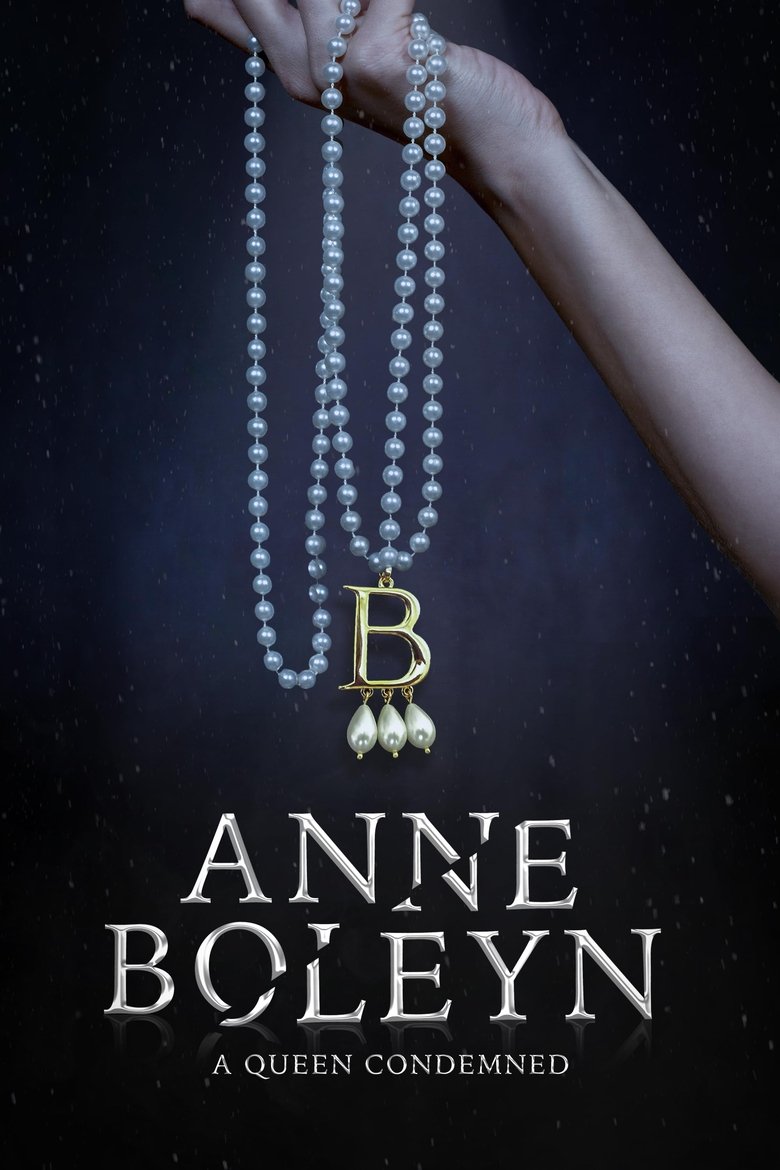 Anne Boleyn: A Queen Condemned main poster