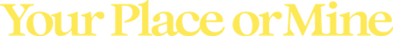 Logo artwork for Your Place or Mine