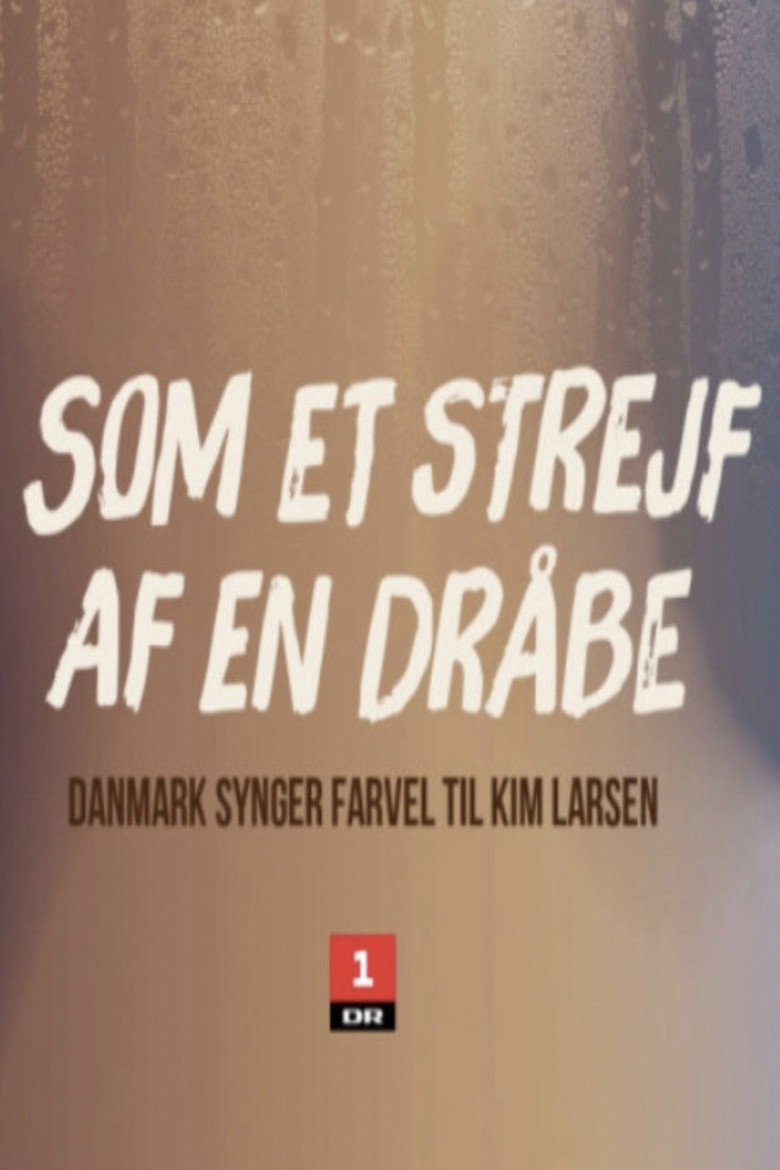 Imatge de Som et strejf af en dråbe - Danmark synger farvel til Kim Larsen