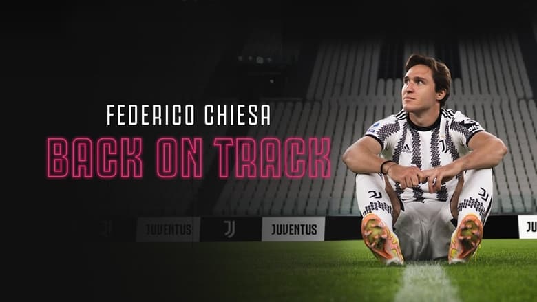 Federico Chiesa – Back on Track