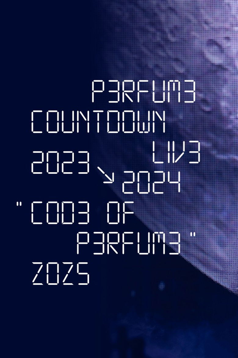 Imatge de Perfume Countdown Live 2023→2024 “COD3 OF P3RFUM3” ZOZ5