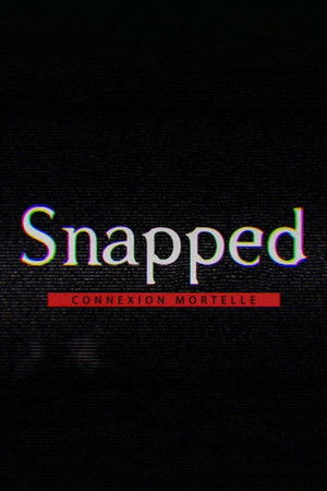 Snapped : connexion mortelle