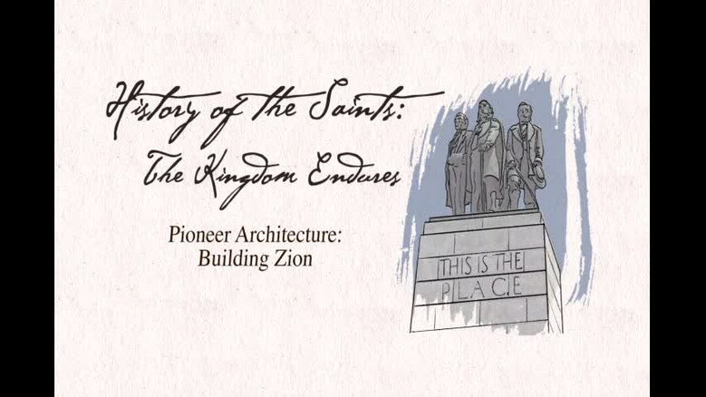Pioneer Architecture: Building Zion