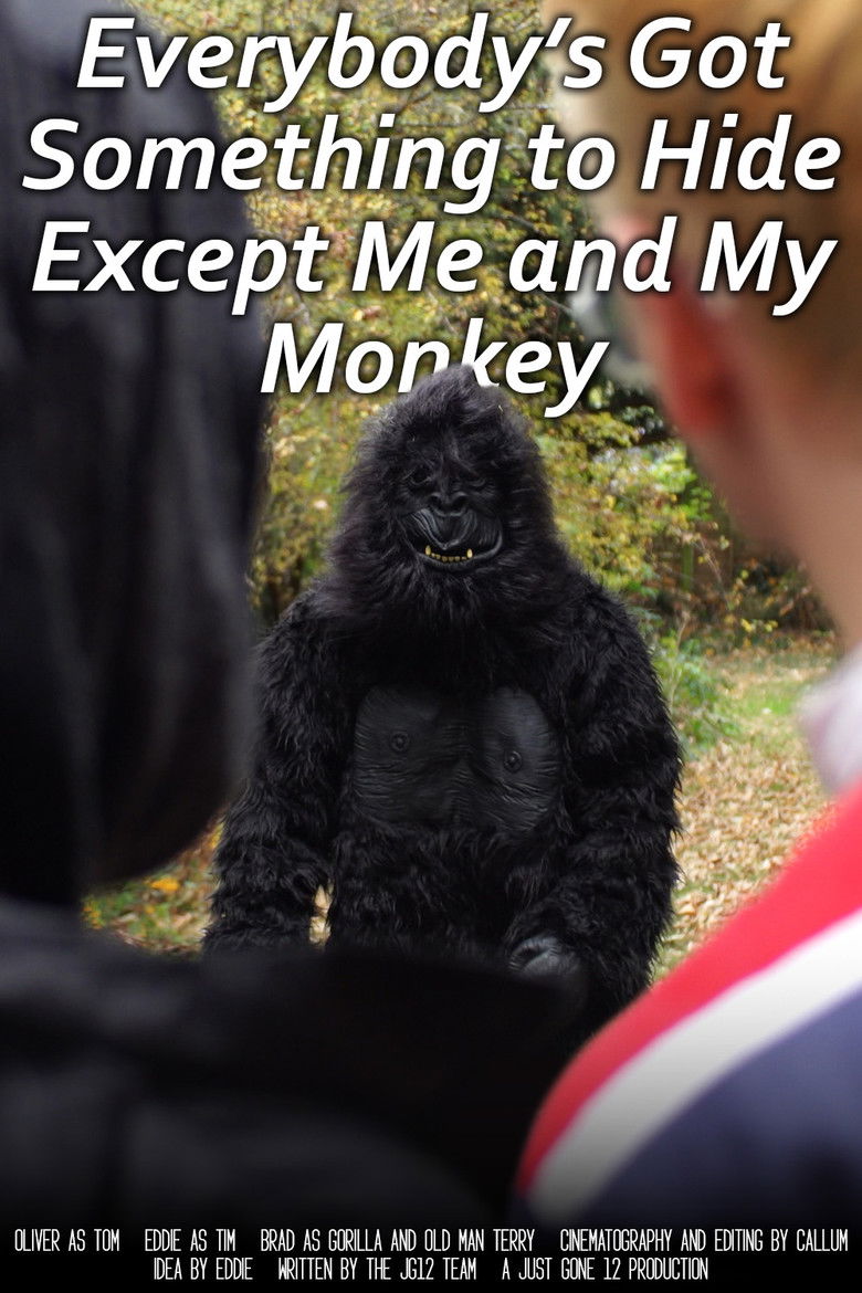 Everybody's Got Something to Hide Except Me and My Monkey