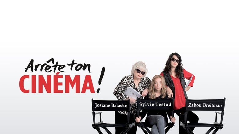 Arrête ton cinéma !