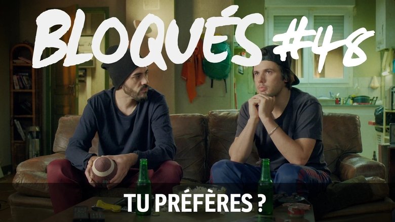 Still image for Blocked season 1 episode 48: Tu préfères ?