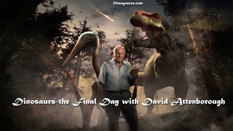Dinosaurs: The Final Day with David Attenborough 2022 123movies