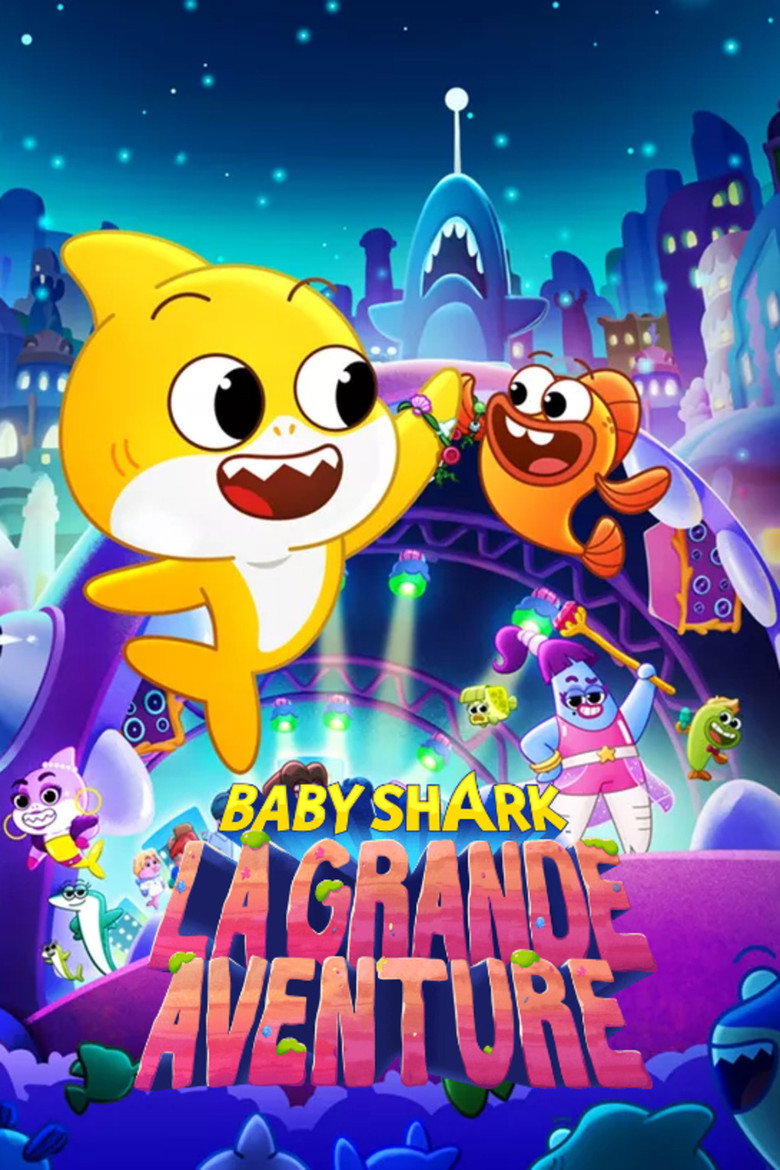 Affiche de BABY SHARK : LA GRANDE AVENTURE