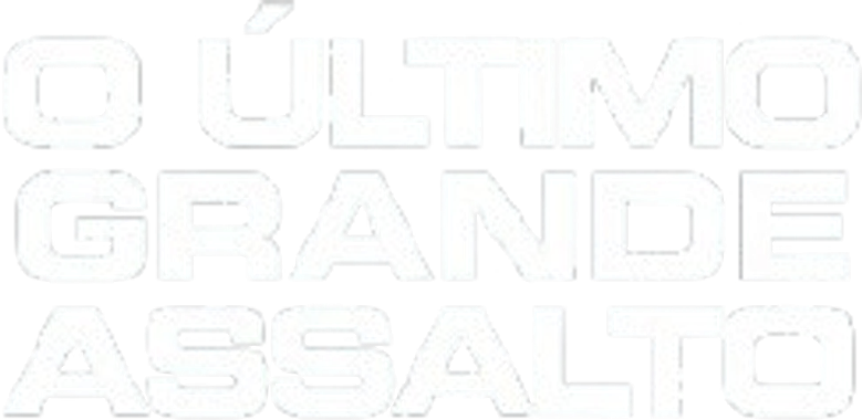 O Último Grande Assalto