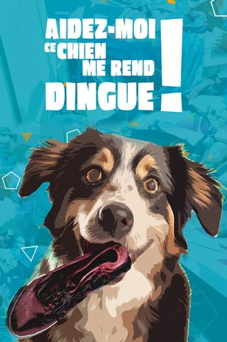 Official poster for Aidez-moi, ce chien me rend dingue !