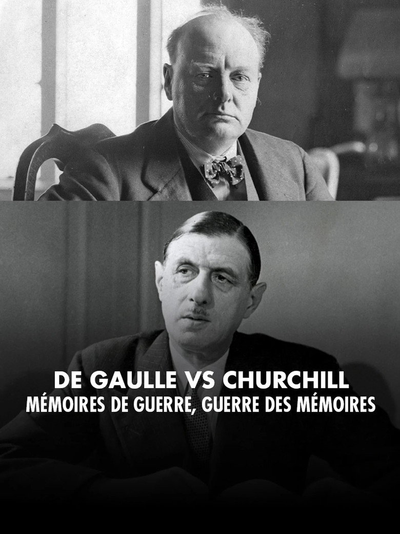 Affiche de DE GAULLE VS CHURCHILL : MÉMOIRES DE GUERRE, GUERRE DES MÉMOIRES