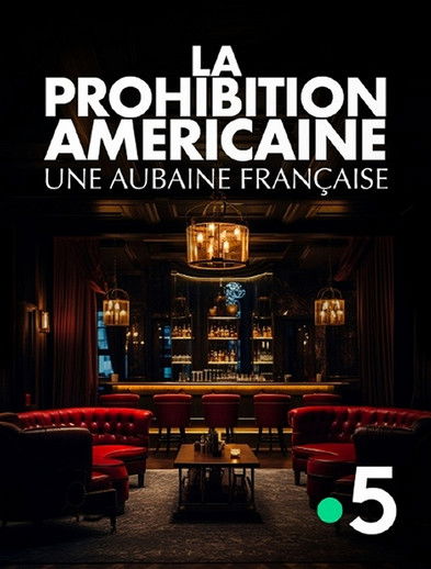 La prohibition américaine, une aubaine française (2025)