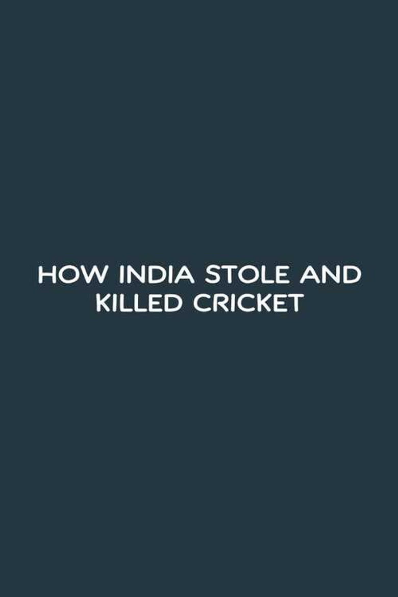 How India Stole and Killed Cricket