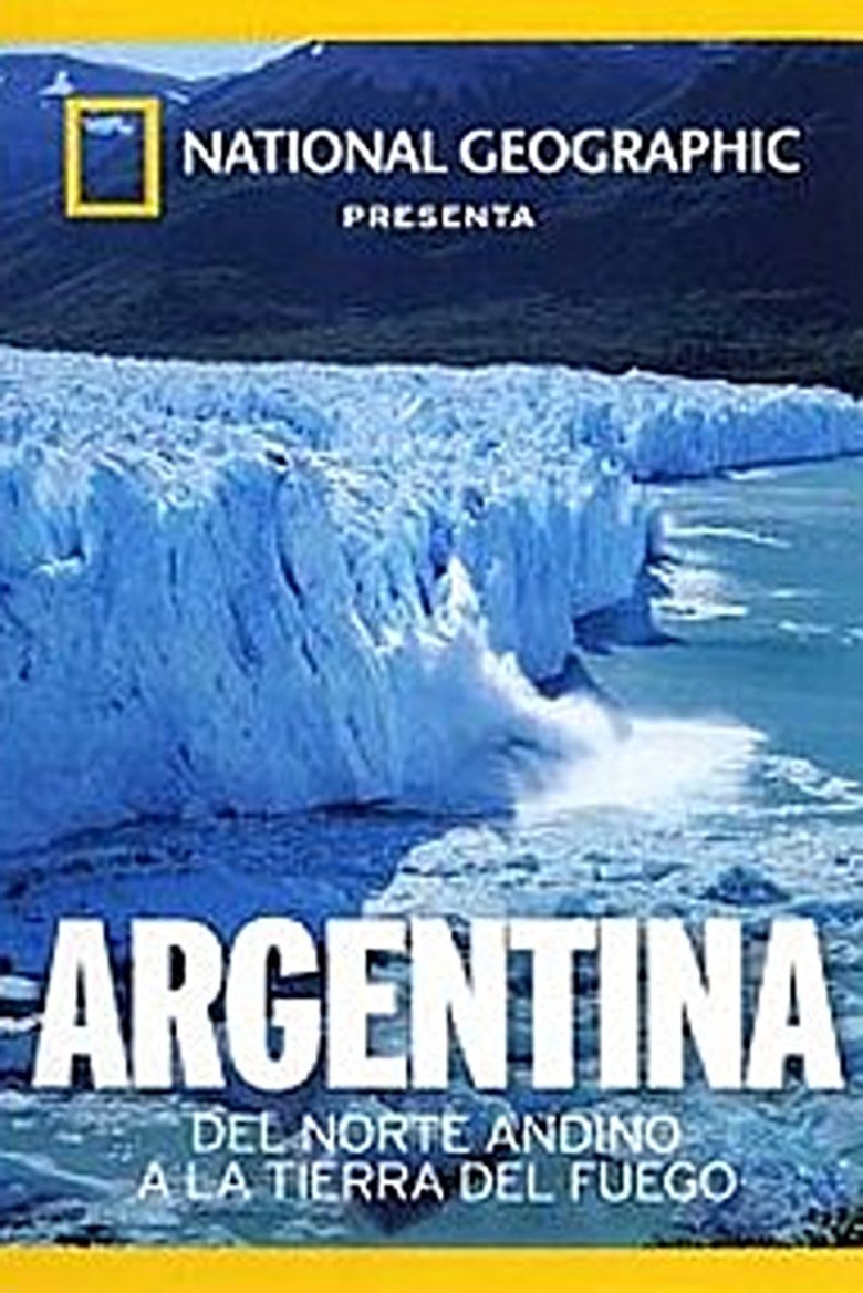 Argentina: Del Norte Andino a la Tierra del Fuego main poster