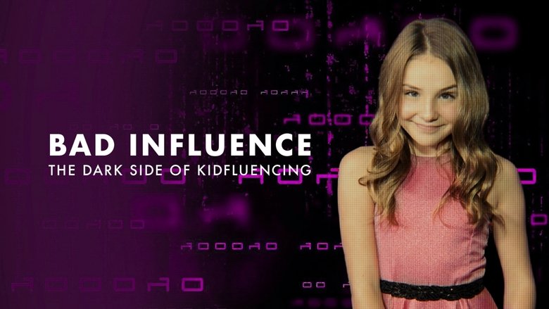 Bad Influence: The Dark Side of Kidfluencing Bad Influence: The Dark Side of Kidfluencing