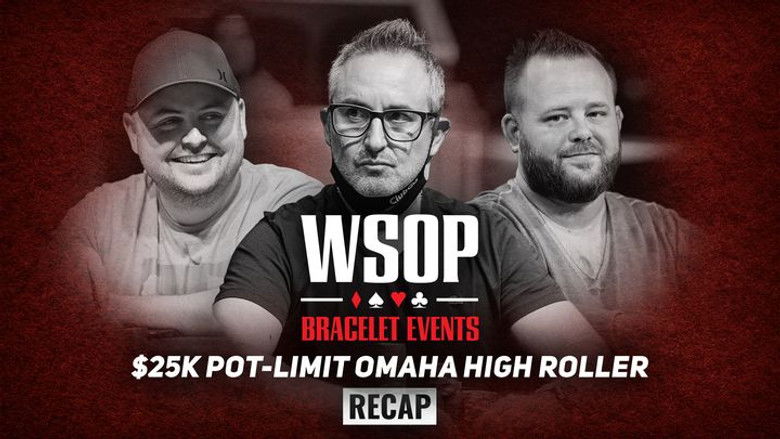 Event #19 $25K Pot-Limit Omaha High Roller Recap