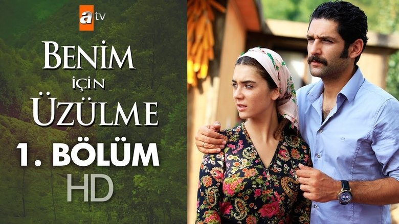 Still image for Benim İçin Üzülme season 1 episode 1: Episode 1 Still image for Benim İçin Üzülme season 1 episode 1: Episode 1