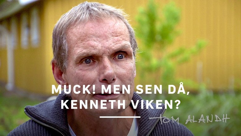 Muck! men sen då, Kenneth Viken?