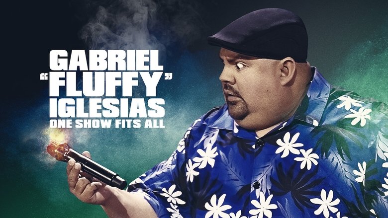 Gabriel “Fluffy” Iglesias: One Show Fits All