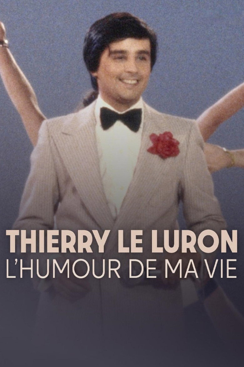 Affiche de THIERRY LE LURON, L'HUMOUR DE MA VIE