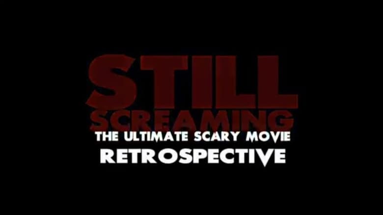 Voir Still Screaming : The Ultimate Scary Movie Retrospective en streaming complet vf | streamizseries - Film streaming vf