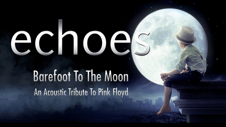 Echoes - Barefoot To The Moon  - An Acoustic Tribute To Pink Floyd (2015)